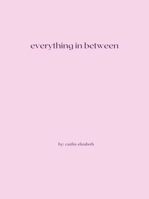 cover image of Everything in Between